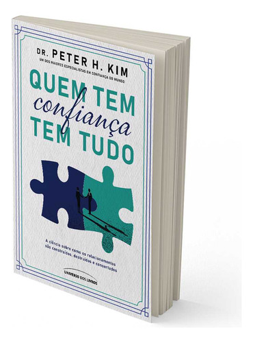 Quem Tem Confiança Tem Tudo, De Dr. Peter H. Kim. Editorial Universo Dos Livros, Capa Mole, Edição 1 Em Português, 2025