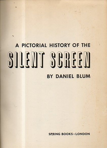 Una Historia Grafica De La Pantalla Silenciosa-daniel Blum