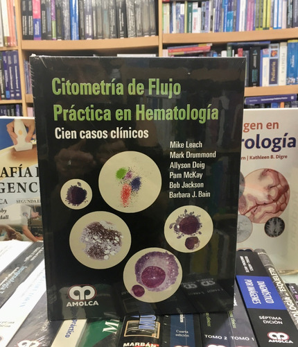 Citometría De Flujo En La Práctica En Hematología  Casos Cl