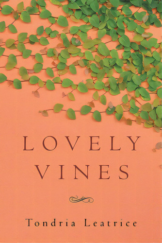 Lovely Vines, De Leatrice, Tondria. Editorial Fulton Books, Tapa Blanda En Inglés