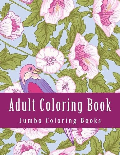 Adult Coloring Book Jumbo Super Mega Coloring Book Of Garden