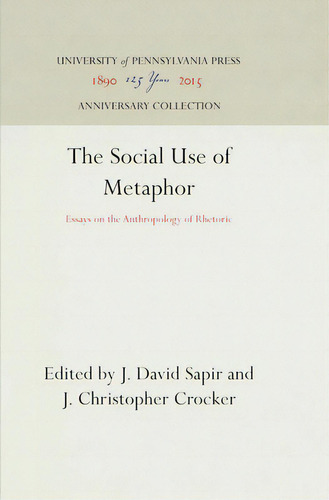 The Social Use Of Metaphor, De Sapir, J. David. Editorial Univ Penn Pr Anniversary Colle, Tapa Dura En Inglés