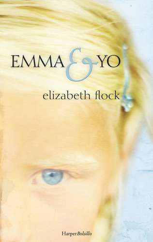 Emma y yo, de Flock, Elizabeth. Editorial HarperCollins, tapa blanda en español