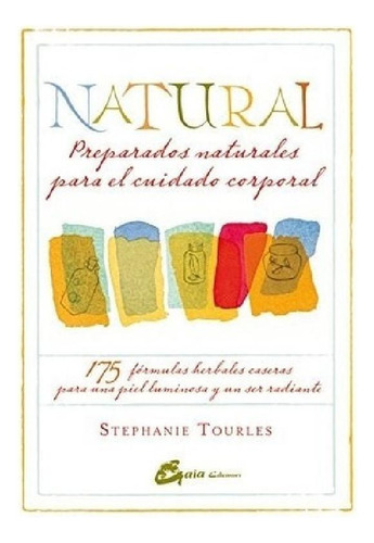 Libro - Libro Natural  Recetas Naturales De Stephanie Tourl