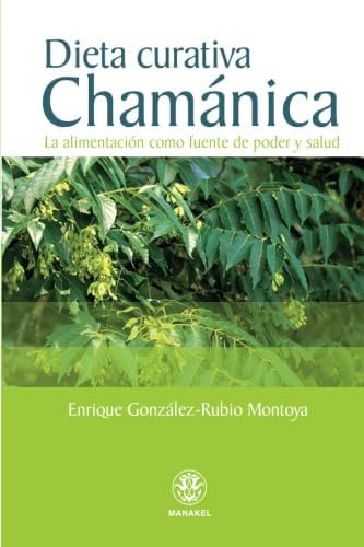Libro: Dieta Curativa Chamanica (spanish Edition)