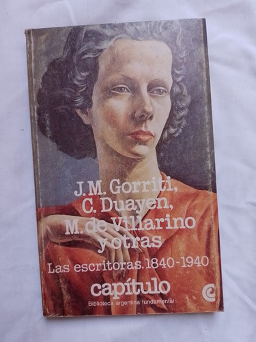 Las Escritoras 1840-1940  / Gorriti, Duayen, Villarino