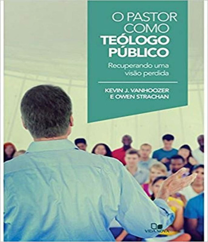 O Pastor Como Teólogo Público | Kevin J. Vahoozer