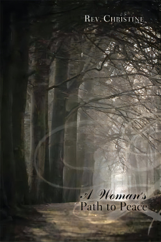 A Woman's Path To Peace, De Christine. Editorial Authorhouse, Tapa Dura En Inglés