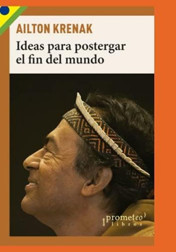 Ideas Para Postergar El Fin Del Mundo: Pueblos Indígenas Y Medioambiente (spanish Edition), De Krenak, Ailton. Editorial Oem, Tapa Blanda En Español