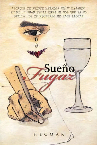 Sueno Fugaz, De Hecmar. Editorial Palibrio, Tapa Blanda En Español