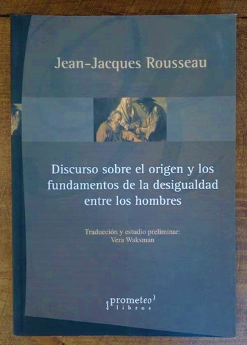 Discurso Sobre El Origen Y Los Fundamentos. Jean J. Rousseau