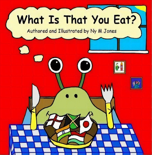 What Is That You Eat, De Ny M Jones. Editorial Paper Pages Publishing Ltd, Tapa Blanda En Inglés