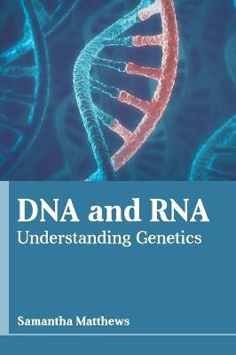 Libro Dna And Rna: Understanding Genetics - Samantha Matt...