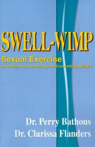 Swell-wimp, De Dr Clarissa Flanders. Editorial Iuniverse, Tapa Blanda En Inglés