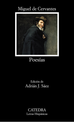 Poesias, de Cervantes, Miguel de. Serie Letras Hispánicas Editorial Cátedra, tapa blanda en español, 2016