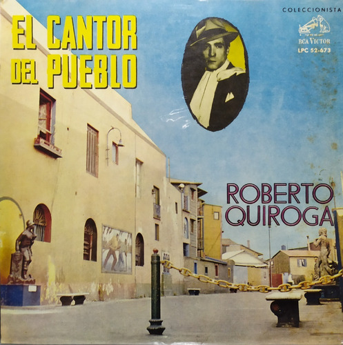 Roberto Quiroga - El Cantor Del Pueblo