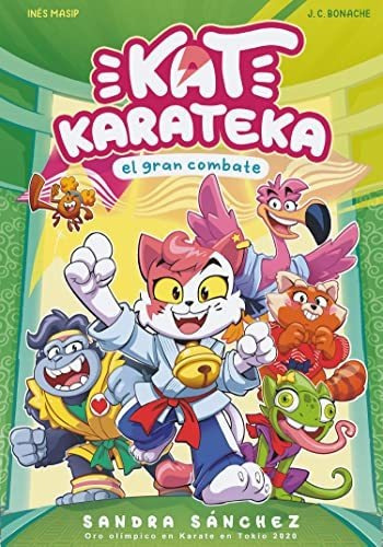 Kat Karateka Y El Gran Combate (kat Karateka 2)