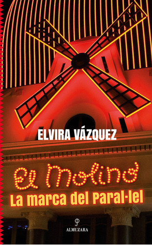 Libro El Molino La Marca Del Parallel - Elvira Vazquez