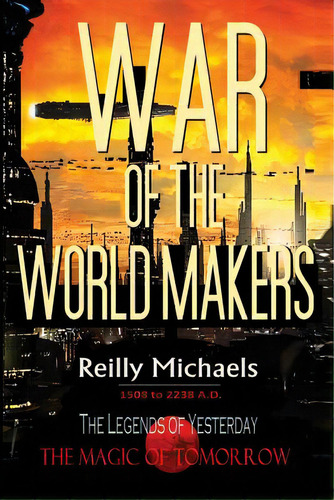 War Of The World Makers, De Michaels, Reilly. Editorial Del Sol Pr, Tapa Blanda En Inglés