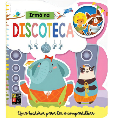 Irmã Na Discoteca - Para Ler E Compartilhar, De Misse, James. Editora Pe Da Letra **, Capa Mole Em Português