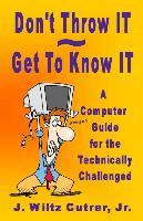 Libro Don't Throw It - Get To Know It : A Computer Guide ...