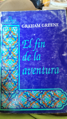 El Fin De La Aventura (graham Greene) Andrés Bello 