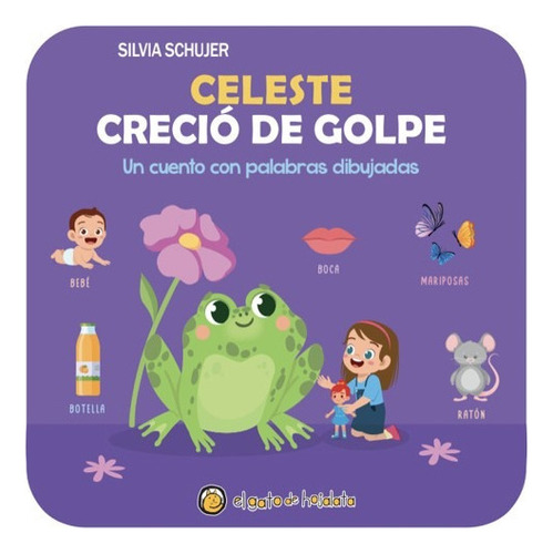 Celeste Creció de Golpe - Palabras Dibujadas, de Silvia Schujer. Serie 1, vol. 1. Editorial Guadal, tapa blanda en español, 2023