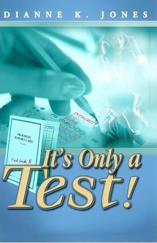 It's Only A Test, De Dianne K Jones. Editorial Createspace Independent Publishing Platform, Tapa Blanda En Inglés