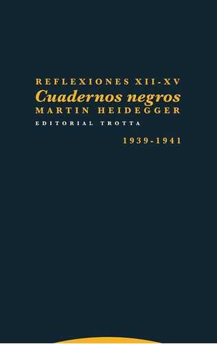 Cuadernos Negros 1939 1941 - Martin Heidegger - Trotta