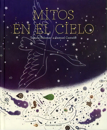 Mitos En El Cielo / Pd., De Palomar, Tanuca. Editorial Ediciones Ekare Infantil En Español