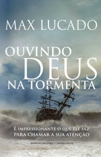 Livro Ouvindo Deus Na Tormenta - Max Lucado - Editora Cpad