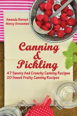 Libro Canning And Pickling : 47 Savory And Crunchy Cannin...