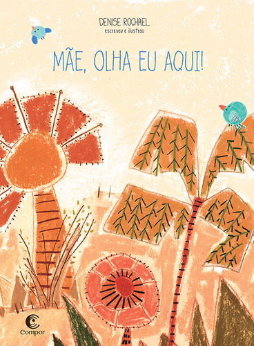 Mãe, Olha Eu Aqui!, De Denise Rochael. Editora Compor, Capa Mole Em Português