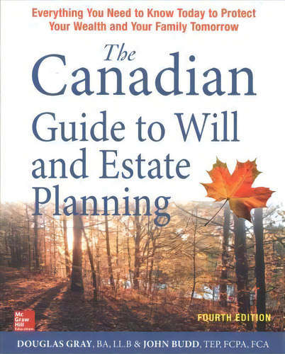 The Canadian Guide To Will And Estate Planning : Everything You Need To Know Today To Protect You..., De Douglas Gray. Editorial Mcgraw-hill Education - Europe, Tapa Blanda En Inglés
