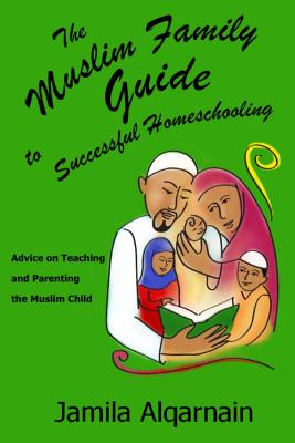 Libro The Muslim Family Guide To Successful Homeschooling...