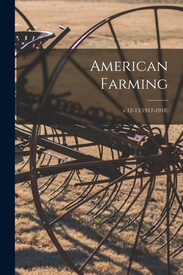 Libro American Farming; V.12-13(1917-1918) - Anonymous