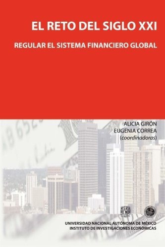 Libro : El Reto Del Siglo Xxi Regular El Sistema Financier 