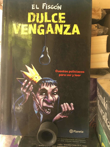 El Fisgón. Dulce Venganza