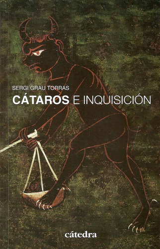 Cataros E Inquisición, Sergi Grau Torras, Cátedra