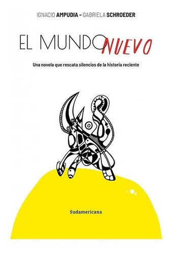 Libro - El Mundo Nuevo - Ingnacio Ampudia / Gabriela Schroed