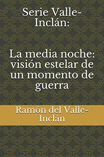 Serie Valle-inclan: La Media Noche: Vision Estelar De Un Mom