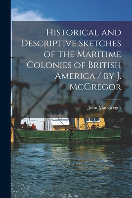 Libro Historical And Descriptive Sketches Of The Maritime...