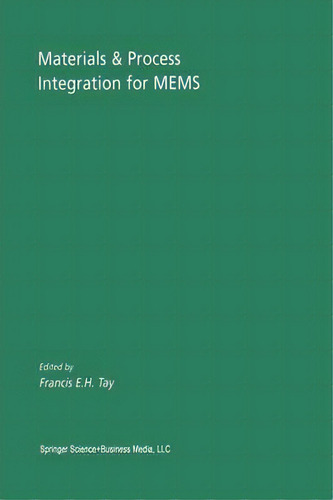Materials & Process Integration For Mems, De Francis E. H. Tay. Editorial Springer Verlag New York Inc, Tapa Blanda En Inglés