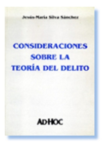 Consideraciones Sobre La Teoria Del Delito - Silva Sanchez, 