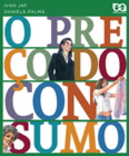 Preço Do Consumo, O, De Ivan Jaf. Editora Editora Atica S/a, Capa Mole, Edição 2 Em Português