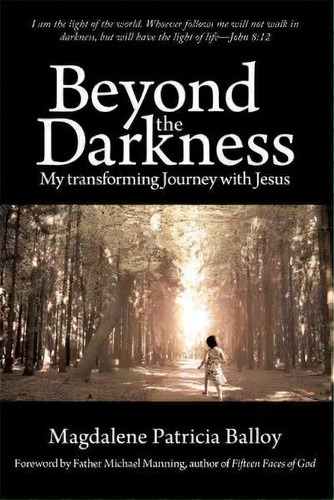 Beyond The Darkness, De Magdalene Patricia Balloy. Editorial Iuniverse, Tapa Dura En Inglés