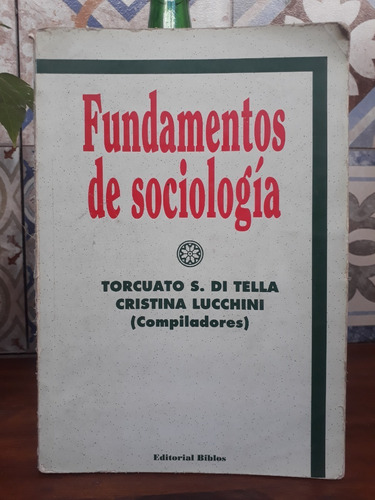 Fundamentos De Sociología - Di Tella - Lucchini (comp.) (Usado)