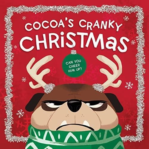 Cocoa's Cranky Christmas: Can You Cheer Him Up? (cocoa Is Cr