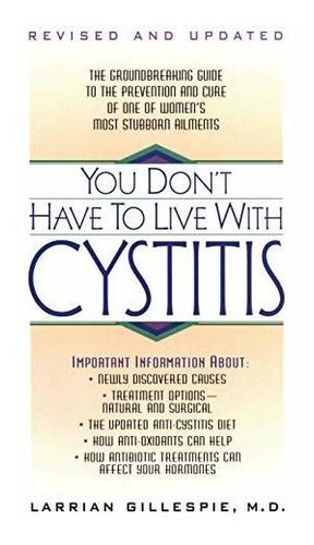 Book : You Dont Have To Live With Cystitis - Gillespie,...