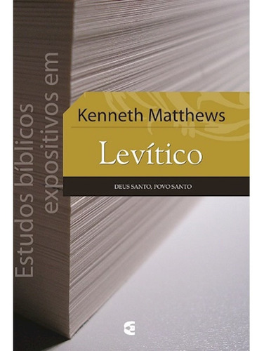 Estudos Bíblicos Expositivos Em Levítico | Kenneth Matthews